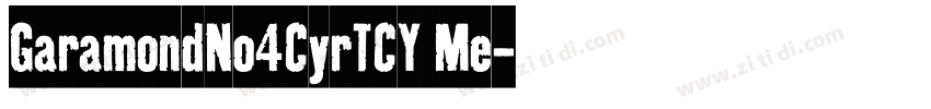GaramondNo4CyrTCY Me字体转换 GaramondNo4CyrTCY Me字体转换
